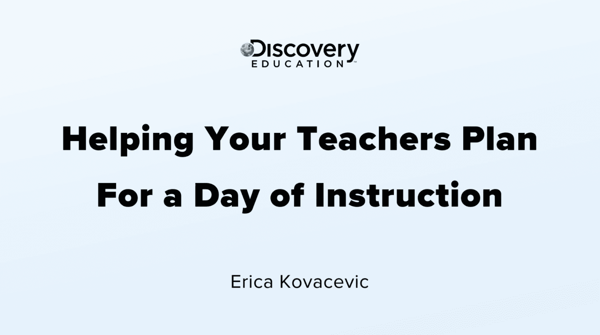 Helping Your Teachers Plan For a Day of Instruction Erica